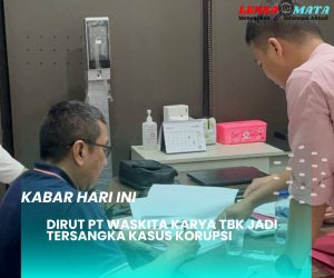 Dirut PT Waskita Karya Tbk Jadi Tersangka Kasus Dugaan Korupsi