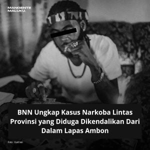 BNN Ungkap Kasus Narkoba Lintas Provinsi yang Diduga Dikendalikan Dari Dalam Lapas Ambon