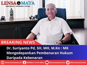 Dr. Suriyanto Pd, SH, MH, M.Kn : MK Mengedepankan Pembenaran Hukum Daripada Kebenaran