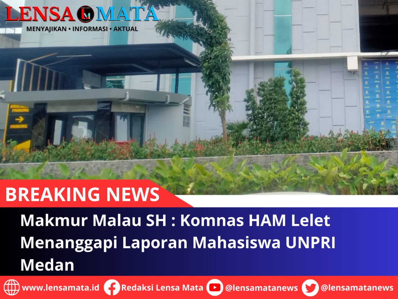 Makmur Malau SH : Komnas HAM Lelet Menanggapi Laporan Mahasiswa Unpri Medan