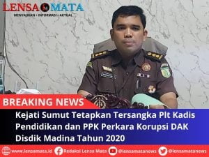 Kejati Sumut Tetapkan Tersangka Plt Kadis Pendidikan dan PPK Perkara Korupsi DAK Disdik Madina Tahun 2020