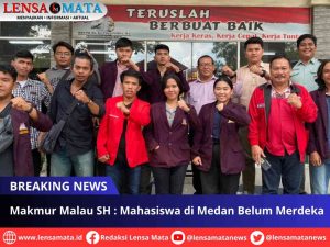 Makmur Malau SH : Mahasiswa di Medan Belum Merdeka