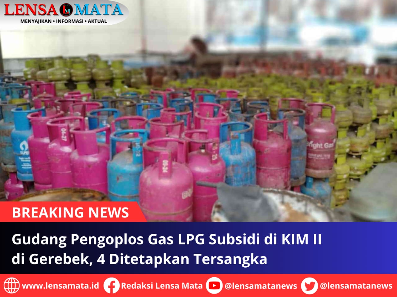 Gudang Pengoplos Gas LPG Subsidi di KIM II di Gerebek, 4 Ditetapkan Tersangka