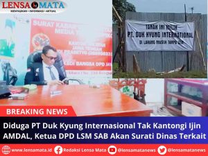 Diduga PT Duk Kyung Internasional Tak Kantongi Ijin AMDAL, Ketua DPD LSM SAB Akan Surati Dinas Terkait
