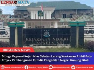 Diduga Pegawai Kejari Nias Selatan Larang Wartawan Ambil Foto Proyek Pembangunan Rumdis Pengadilan Negeri Gunung Sitoli di Telukdalam