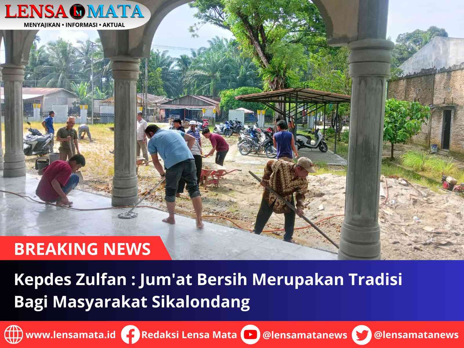 Kepdes Zulfan : Jum’at Bersih Merupakan Tradisi Bagi Masyarakat Sikalondang