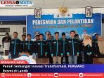Penuh Semangat Inovasi Transformasi, PERMARO Resmi di Lantik