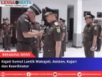 Kajati Sumut Lantik Wakajati, Asisten, Kajari dan Koordinator