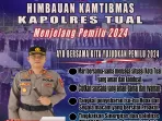 Ini Himbauan Kapolres Tual Menjelang Pemilu 2024