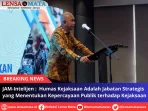 JAM-Intelijen :  Humas Kejaksaan Adalah Jabatan Strategis yang Menentukan Kepercayaan Publik terhadap Kejaksaan