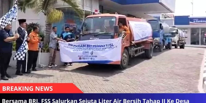 Bersama BRI, FSS Salurkan Sejuta Liter Air Bersih Tahap II Ke Desa Terdampak Kekeringan di Sampang