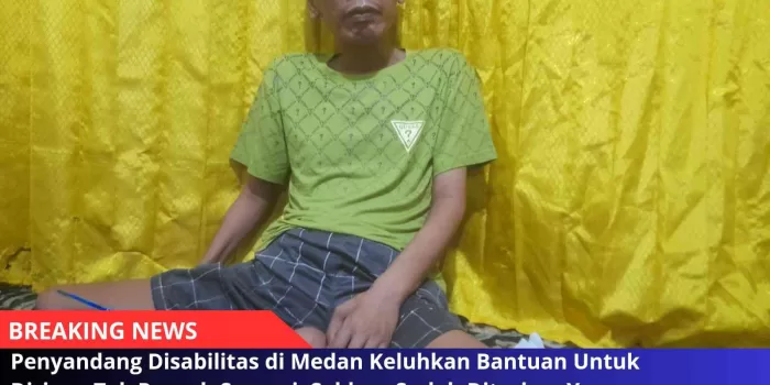 Penyandang Disabilitas di Medan Keluhkan Bantuan Untuk Dirinya Tak Pernah Sampai, Seklur : Sudah Diterima Yang Bersangkutan
