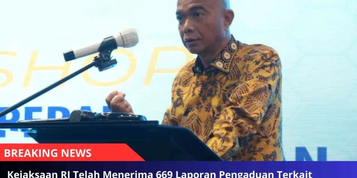 Kejaksaan RI Telah Menerima 669 Laporan Pengaduan Terkait Mafia Tanah