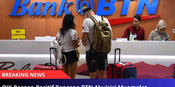 OJK Respon Positif Rencana BTN Akuisisi Muamalat