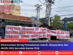 Dikarenakan Sering Pemadaman Listrik, Masyarakat dan Aktivis OKU Geruduk Kantor PLN
