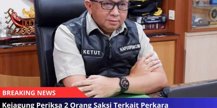 Kejagung Periksa 2 Orang Saksi Terkait Perkara Perkeretaapian di Medan