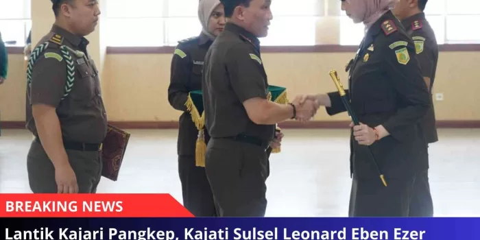 Lantik Kajari Pangkep, Kajati Sulsel Leonard Eben Ezer Simanjuntak Ingatkan Ini