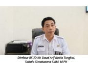 Jabat Direktur RSUD RSUD KH Daut Arif, Sahala Simatupang Ingin Perubahan Yang Terbaik