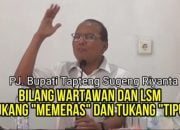 Praktisi Hukum Minta Pj Bupati Tapteng Klarifikasi Terbuka Soal Tudingan Wartawan dan LSM Meras